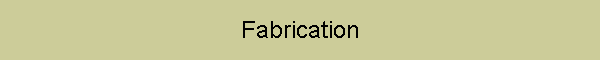 Fabrication