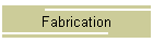 Fabrication