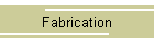 Fabrication