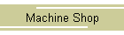 Machine Shop